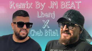Cheb Bilal X Lbenj Matzidinich Remix By JM BEAT 