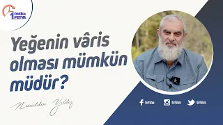 Yeğenin vâris olması mümkün müdür?