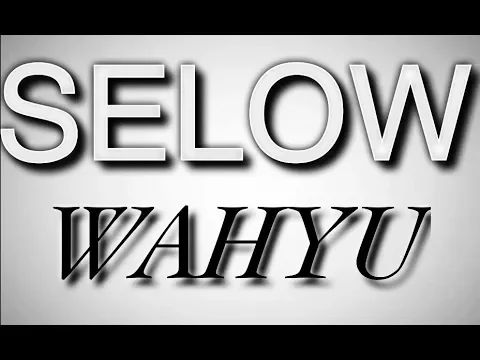 Download MP3 WAHYU - SELOW (lirik)