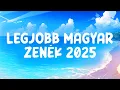 Download Lagu Legjobb Magyar Zenék 2025  🎶 Legnépszerűbb Magyar Zenék 2025 | Mai Magyar Slágerek 2025