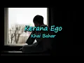 Lagu Khai Bahar - Kerana Ego (Lirik Video)