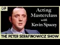Acting Masterclass with Kevin Spacey - The Peter Serafinowicz Show
