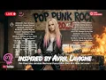 Lagu Pop Punk rock Anthems inspired by Avril Lavigne🎸Nostalgic Playlists🎶Pop Rock Hits from the 2000s💥