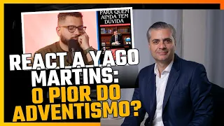 REACT A YAGO MARTINS: O PIOR DO ADVENTISMO?