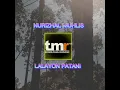 Download Lagu NURIZHAL MUHLIS || LALAYON PATANI