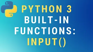 Python 3 input built-in function TUTORIAL