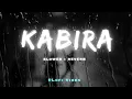 KABIRA LOFI ( SLOWED + REVERB ) 🥀