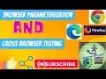 26 Cross Browser Testing And Browser Parameterization in selenium