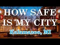 Is Kalamazoo MI one of America s Most Dangerous Cities How Safe is Kalamazoo