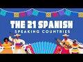 The 21 Spanish-Speaking Countries