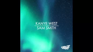 kanye west vs sam smith tell me im the only one carlos serrano mix 