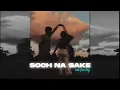 Download Lagu Soch na Sake slowed reverb ❤️|| Arijit Singh 💖