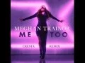 Download Lagu Meghan Trainor - Me too (CRESTA REMIX)