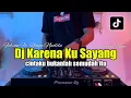Download Lagu DJ KARENA KU SAYANG - CINTAKU BUKANLAH SEMUDAH ITU FULL BASS 2023