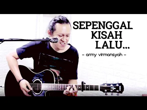 Download MP3 CROSSBOTTOM - SEPENGGAL KISAH LALU  BY ARMY VIRMANSYAH