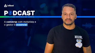 A conversa com motorista e o gestor é essencial