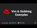 2 9 Examples of Vim and Globbing RHCSA RHEL 8
