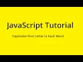 JavaScript Tutorial - Capitalize First Letter In Each Word