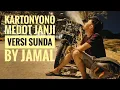 Download Lagu Kartonyono Medot Janji - Denny Caknan versi Sunda by Jamal