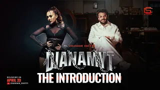 DIANAMYT | THE INTRODUCTION #chandanshetty
