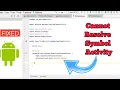 FIXED Cannot Resolve Symbol Activity in Android Studio