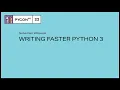 Writing Faster Python 3 - Sebastian Witowski