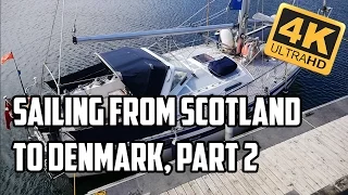 Sail Life – Sailing from Scotland to Denmark part 2 of 2, BHA #4