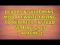 DevOps SysAdmins mod - rewrite failing to redirect instead getting 404s