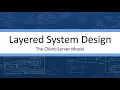 Layered System Design - The Client Server Architecture