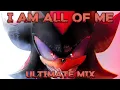 Download Lagu Shadow the Hedgehog - I Am All Of Me ULTIMATE Mix