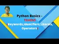 PYTHON BASICS TOKENS KEYWORDS IDENTIFIERS LITERALS OPERATORS