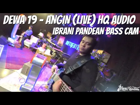 Download MP3 DEWA 19 - ANGIN (LIVE) HQ AUDIO | IBRANI PANDEAN BASS CAM