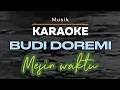 Download Lagu Budi doremi - Mesin waktu | KARAOKE MUSIK