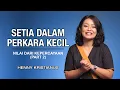 Download Lagu SETIA DALAM PERKARA KECIL - HENNY KRISTIANUS Daily Devotion #113