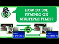 How to use FFMPEG on multiple files Apply bulk batch ffmpeg effects on multiple s
