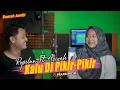 Download Lagu KALAU DI PIKIR PIKIR - Ropilun Ft Azizah (Lagu Daerah Jambi)