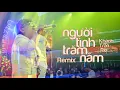 Lagu Người Tình Trăm Năm Remix - Khánh Trần Rio Ft DJ Nhat Nguyen | Nhạc Trẻ Remix Mới Nhất Nghe Cực Phê!