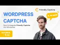 How to Integrate a WordPress CAPTCHA Friendly Captcha Tutorial