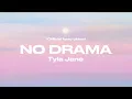Download Lagu No Drama - Tyla Jane (Official Lyric Video)