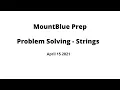 Problem Solving Strings MountBlue April 15 2021