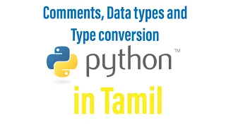 Data types Type conversion and Comments - Python tutorial in Tamil