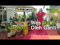 Download Lagu Wes Oleh Ganti versi Jandhut ky Gathol Kendang - Lutviana Dewi