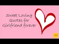 Sweet Loving Quotes for Girlfriend forever