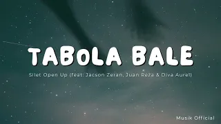 tabola bale silet open up ft jacson zeran juan reza u0026 diva aurel lirik terjemahan lagu timur