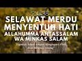 Download Lagu Selawat Merdu menyentuh hati - Allahumma antassalam wa minkas salam memohon keselamatan