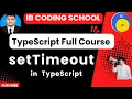 setTimeout Async in TypeScript TS full Course