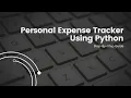 Python Personal Expense Tracker Project Full Explanation and Step-by-Step Guide