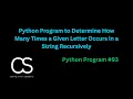 Python Program Count a Given Letter Occurs in String Recursively CodingwithShameera1