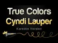 Download Lagu Cyndi Lauper - True Colors (Karaoke Version)