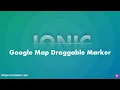 Ionic 5 Google Map Draggable Marker Source code Available